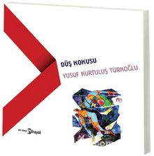 Düş Kokusu - Yusuf Kurtuluş  Türkoğlu