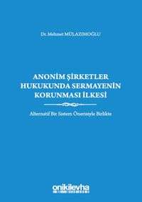 Anonim Şirketler Hukukunda Sermayenin Korunması İlkesi