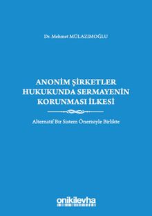 Anonim Şirketler Hukukunda Sermayenin Korunması İlkesi