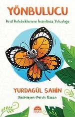 Yönbulucu & Kral Kelebeklerinin İnanılmaz Yolculuğu
