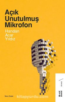 Açık Unutulmuş Mikrofon - Handan Acar Yıldız