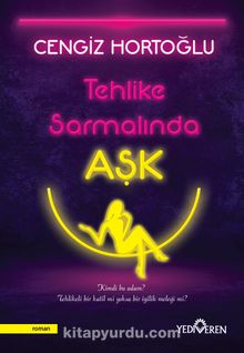 Tehlike Sarmalında Aşk - Cengiz Hortoğlu