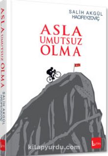 Asla Umutsuz Olma - Salih Akgül