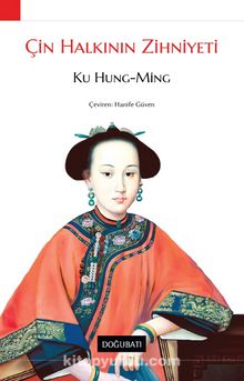 Çin Halkının Zihniyeti - Ku Houng Ming