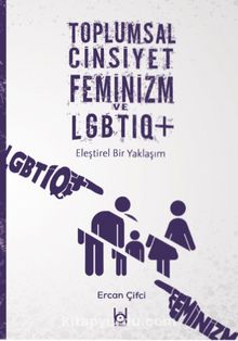 Toplumsal Cinsiyet Feminizm ve LGBTIQ+ - Ercan Çifci