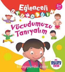 Eğlenceli Oyuncağım / Vücudumuzu Tanıyalım - Kolektif