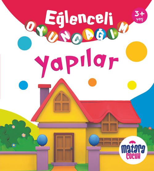 Eğlenceli Oyuncağım / Yapılar