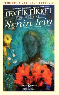 Senin İçin Toplu Hikayeleri (Günümüz Türkçesi ve Orijinal Metin)