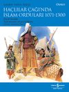 Ha&ccedil;lılar &Ccedil;ağı'nda İslam Orduları (1071-1300)