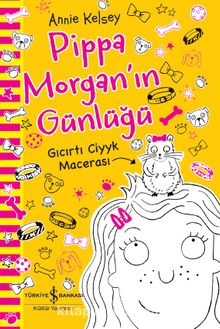 Pippa Morgan’in Günlüğü & Gıcırtı Ciyyk Macerası