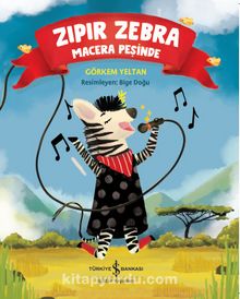 Zıpır Zebra Macera Peşinde - Görkem Yeltan