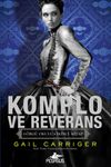 Komplo ve Reverans (G&ouml;rg&uuml; Okulu İkinci Kitap)