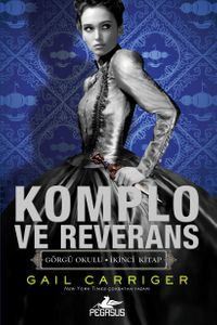 Komplo ve Reverans (Görgü Okulu İkinci Kitap)