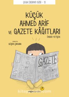 Küçük Ahmed Arif ve Gazete Kağıtları - Önder Yetişen