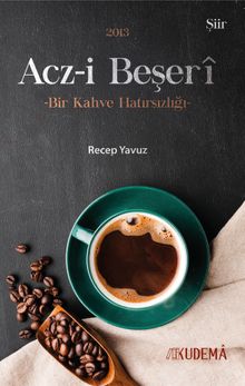 Acz-i Beşeri & Bir Kahve Hatırsızlığı