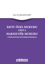 KKTC Özel Hukuku Cilt 2 Haksız Fiil Hukuku (Türk Hukuku ile Karşılaştırmalı)