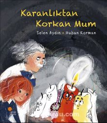 Karanlıktan Korkan Mum - Selen Aydın