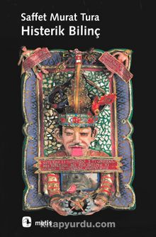 Histerik Bilinç - Saffet Murat Tura