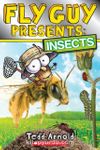Fly Guy Presents: Insects (Fly Guy #)