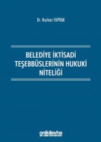 Belediye İktisadi Teşebbüslerinin Hukuki Niteliği