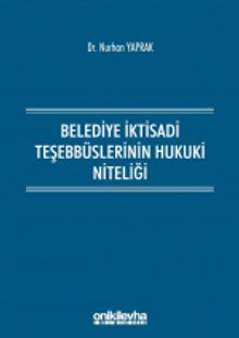 Belediye İktisadi Teşebbüslerinin Hukuki Niteliği