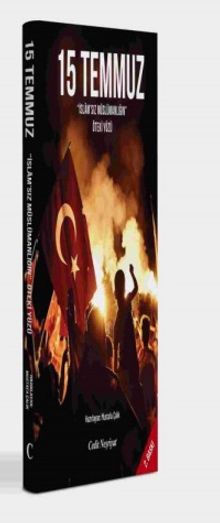 15 Temmuz & İslam'sız Müslümanlığın Öteki Yüzü