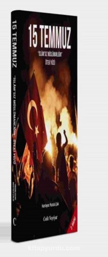 15 Temmuz & İslam’sız Müslümanlığın Öteki Yüzü - Mustafa Çalık