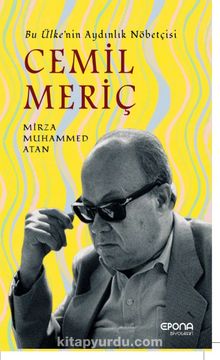 Bu Ülkenin Aydınlık Nöbetçisi Cemil Meriç - Mirza Muhammed Atan