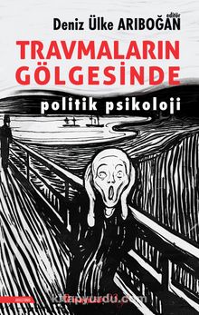 Travmaların Gölgesinde - Prof. Dr. Deniz Ülke Arıboğan
