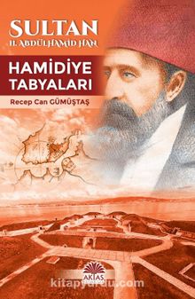 Sultan II.Abdülhamid Han Hamidiye Tabyaları - Recep Can Gümüştaş
