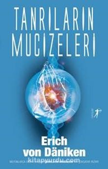 Tanrıların Mucizeleri - Erich von Daniken