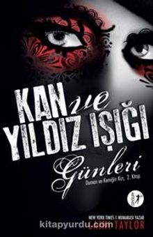 Kan ve Yıldız Işığı Günleri - Laini Taylor