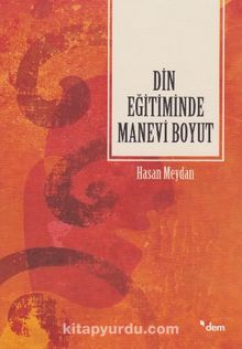 Din Eğitiminde Manevi Boyut - Hasan Meydan