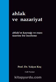 Ahlak ve Nazariyat - Prof. Dr. Yalçın Koç