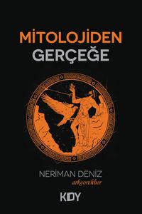 Mitolojiden Gerçeğe