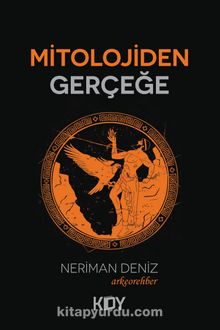 Mitolojiden Gerçeğe - Neriman Deniz
