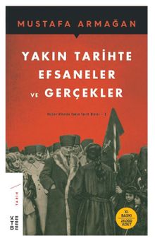 Yakın Tarihte Efsaneler ve Gerçekler & Küller Altında Yakın Tarih Dizisi 3