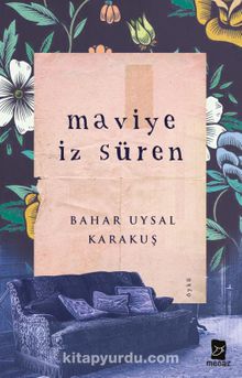 Maviye İz Süren - Bahar Uysal Karakuş