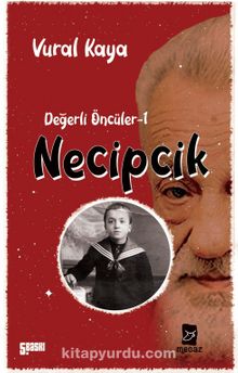 Necipcik / Değerli Öncüler 1 - Vural Kaya