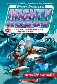 Ricky Ricotta's Mighty Robot vs. The Mecha-monkeys from Mars (Book 4
