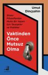 Vaktinden &Ouml;nce Mutsuz Olma