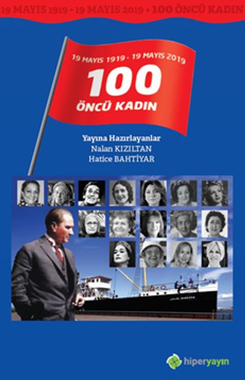 19 Mayıs 1919 - 19 Mayıs 2019 / 100 Öncü Kadın