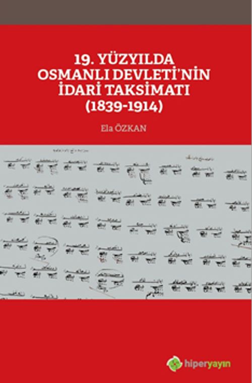 19. Yüzyılda Osmanlı Devleti'nin İdari Taksimatı (1839-1914)