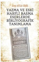 Yazma ve Eski Harfli Basma Eserlerde 	Bibliyografik Tanımlama