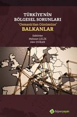Türkiye'nin Bölgesel Sorunları “Osmanlı'dan 	Günümüze” Balkanlar