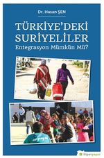 Türkiye'deki Suriyeliler Entegrasyon Mümkün mü?
