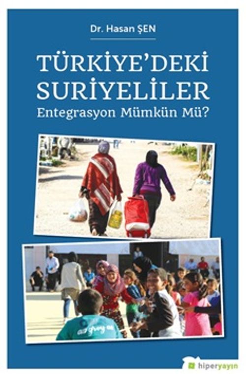 Türkiye'deki Suriyeliler Entegrasyon Mümkün mü?