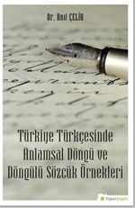 Türkiye Türkçesinde Anlamsal Döngü ve Döngülü Sözcük Örnekleri