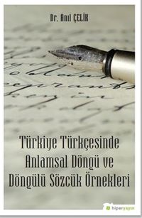 Türkiye Türkçesinde Anlamsal Döngü ve Döngülü Sözcük Örnekleri