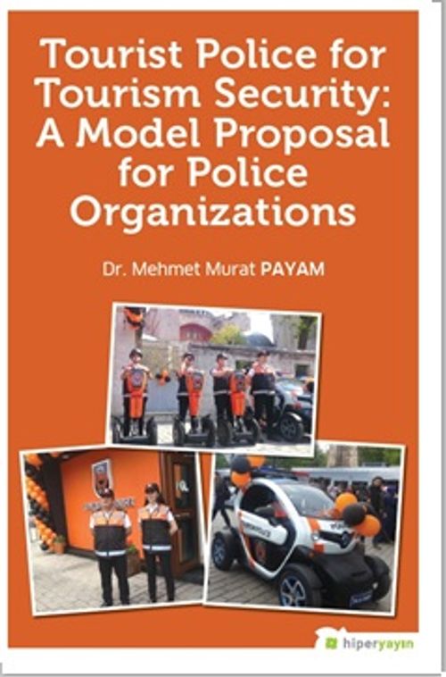 Tourist Police For Tourism Security: A Model Proposal For Police Organizations